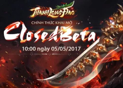 Game mới Thanh Long Đao chính thức ra mắt game thủ Việt ngày mai 05/05