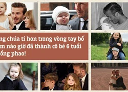 Harper Beckham: Công chúa tí hon trong vòng tay bố khiến cả thế giới phát cuồng giờ đã thành cô bé 6 tuổi phổng phao!