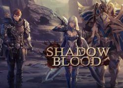 Tuyệt phẩm chặt chém Shadowblood đã trong tầm tay game thủ Việt, còn chờ gì mà không đăng ký?