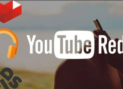 YouTube Red và Google Play Music sẽ sáp nhập với nhau