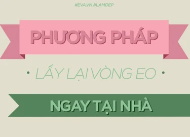 Phương pháp giảm mỡ bụng giúp bạn nhanh chóng lấy lại vòng eo con kiến