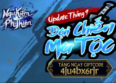 Nhận ngay Giftcode Update: Đại Chiến Ma Tộc của Ngự Kiếm Phi Thiên