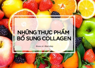 Những thực phẩm bổ sung collagen - bí mật làn da không tuổi