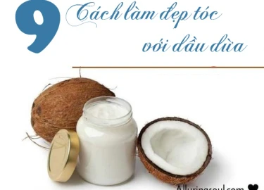 9 mẹo dùng dầu dừa để làm đẹp tóc không thể bỏ qua