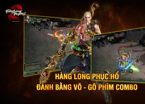 Hàng Long Phục Hổ: Game online hiếm hoi tại Việt Nam cho người chơi đánh combo đậm chất hành động