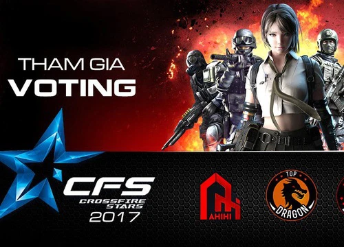 CrossFire Legends Bình chọn đội hình siêu sao tham dự giải quốc tế CFS