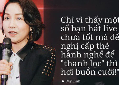 Diva Mỹ Linh: "Chỉ vì thấy một số bạn hát live chưa tốt mà đề nghị cấp thẻ hành nghề để "thanh lọc" thì hơi buồn cười!"