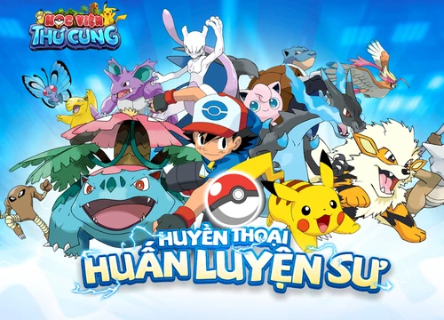 Học Viện Thú Cưng - Game mobile mới huấn luyện Pokemon được mua về Việt Nam