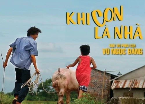 'Khi con là nhà': Không giống như xem phim, mà như được chứng kiến một câu chuyện thật ngoài đời