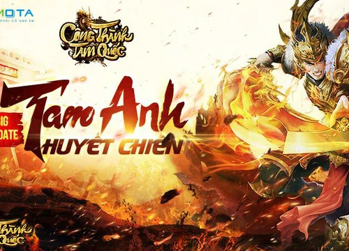 Game thủ Việt háo hức đón đợi big update của Công Thành Tam Quốc