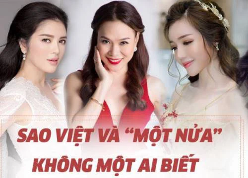 Những nửa kia bị giấu "kín như bưng" của sao Việt