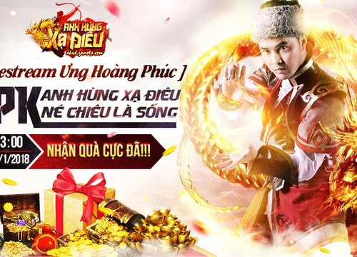 Ưng Hoàng Phúc livestream thách thức PK game thủ Anh Hùng Xạ Điêu Gamota vào hôm nay 20/1