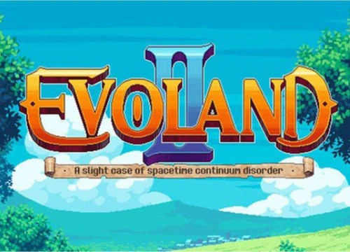 Evoland 2 - Game nhập vai "siêu kinh điển" với khả năng biến hóa độc đáo