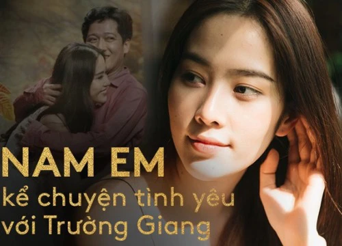 Nam Em kể tường tận về chuyện tình với Trường Giang: "Hôm trước sinh nhật tôi còn đến, hôm sau đã cầu hôn Nhã Phương trên sóng truyền hình!"