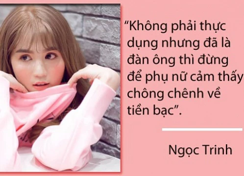 Loạt phát ngôn sốc về chuyện tình yêu phải liên quan đến tiền của Ngọc Trinh