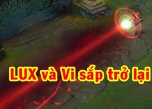 [PBE 8.8 lần 2] Riot buff mạnh cho Lux và Vi, quyết tâm đưa cô nàng này trở lại LMHT chuyên nghiệp