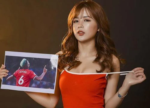 Hot girl Dương Kẹo fan MU ôm Pogba khoe ảnh nóng