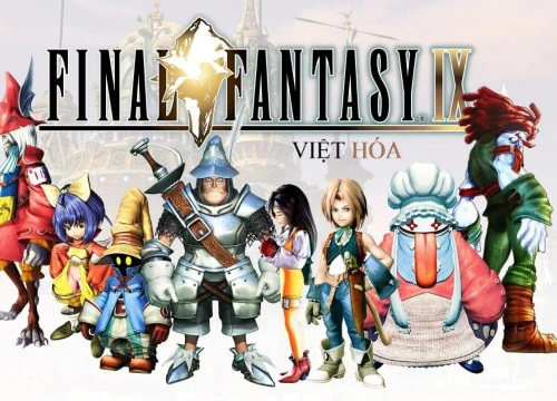 Huyền thoại Final Fantasy IX đang được Việt hóa, dự kiến hoàn tất ngay trong tháng 6 này