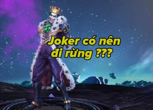 Liên Quân Mobile: 3 lý do để khẳng định việc pick Joker đi rừng sẽ khiến team "thọt" thê thảm