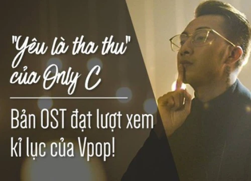 Ngày này năm xưa: Hit bự "Yêu là tha thu" của Only C ra đời, xác lập kỷ lục nhạc phim tiếp theo của Vpop