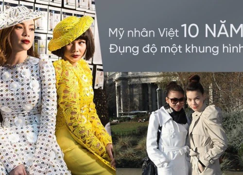 10 năm lại đụng độ chung một khung hình: Nhan sắc, sự nghiệp dàn mỹ nhân Vbiz lên hương hay sụt giảm phong độ?