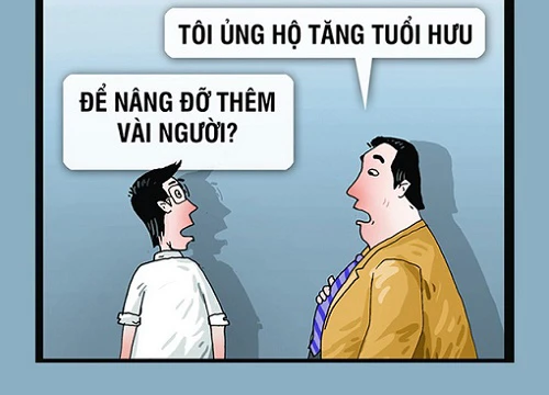 Hí họa: Tăng tuổi hưu, kẻ vui người buồn