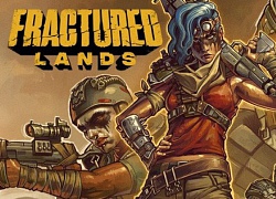 Fractured Lands - Game PUBG 'hậu tận thế' cực đỉnh sẽ mở cửa ngày 31/7 tới