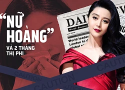 "Nữ hoàng thị phi" Phạm Băng Băng bị tin đồn bủa vây tứ phía trong 2 tháng sóng gió nhất sự nghiệp