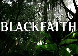 BlackFaith - Game sinh tồn tuyệt đỉnh, đã thế lại còn miễn phí 100%