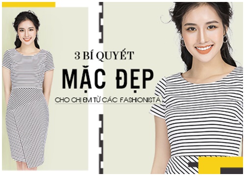 3 bí quyết mặc đẹp cho các chị em từ fashionist