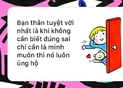 Khoảnh khắc nào bạn cảm thấy bạn thân của mình còn trên cả tuyệt vời?