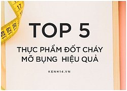 Lười tập thể dục thì hãy ăn 5 thực phẩm sau để đốt cháy mỡ bụng hiệu quả