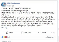 Mạng xã hội dậy sóng trước tâm sự "khi nào mẹ mới ly dị với cha?"