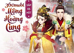 360mobi Mộng Hoàng Cung &#8211; Game di động mới của VNG ra mắt trong tháng 8