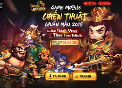 Game chiến thuật không main Thiên Hạ Anh Hùng đã chính thức mở landing, ấn định ra mắt 8/8