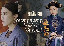 Khổ thân như Nhàn Phi - Xa Thi Mạn: Mặt hiền lành mà fan vẫn cứ cầu mong mau chóng ác, quét sạch hậu cung