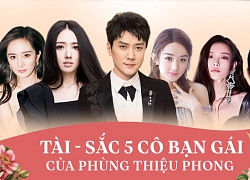 So sánh 5 cô bạn gái của Phùng Thiệu Phong: Người bị chê EQ thấp, kẻ lộ ảnh nóng thuở chập chững vào nghề