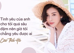 Cao Thái Hà: "Tôi ân hận vì đã không tha thứ cho lỗi lầm của bạn trai, dẫn tới chia tay"