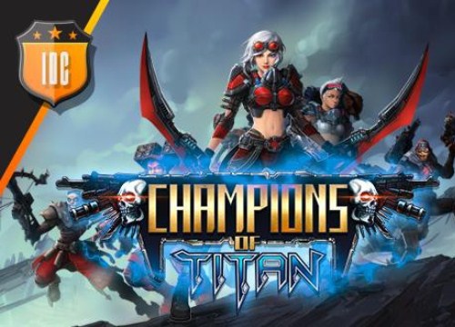 Champions of Titan - Game nhập vai hấp dẫn mới chính thức mở cửa