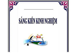 Có thầy cô nào biết, sáng kiến kinh nghiệm đạt giải đã đi về đâu không?