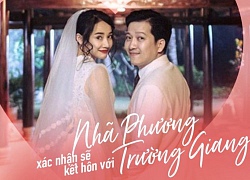 Tin chính thức: Nhã Phương và Trường Giang sẽ kết hôn vào tháng 9!