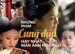 Những bộ phim cung đấu kinh điển từng gây bão trên màn ảnh