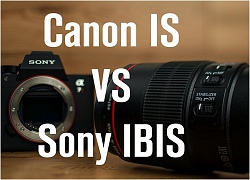 Canon IS vs Sony IBIS: Bộ ổn định hình ảnh nào tốt hơn?