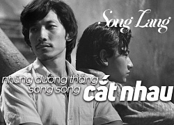 'Song Lang' - Nơi những đường thẳng song song cắt nhau!