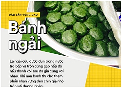 Những đặc sản vùng cao nghe tên thôi đã thấy tò mò, thách bạn dám thử hết số này