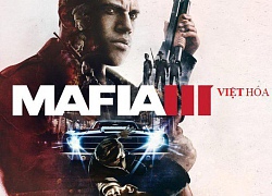 Tin vui cho game thủ: Bom tấn Mafia III chuẩn bị ra mắt bản Việt hóa hoàn chỉnh