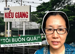 Cơm tấm Kiều Giang: "Chờ được vạ thì má đã sưng"