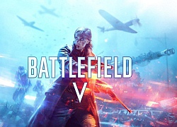 EA tiếp tục khiến game thủ thất vọng, Battlefield 5 phải lùi ngày ra mắt