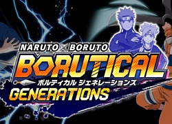 Naruto X Boruto: Borutical Generations - Game online &#039;chính chủ&#039; mới được giới thiệu, đánh đấm cực phê