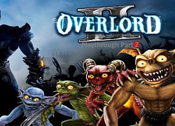 Hướng dẫn tải game đỉnh Overlord II miễn phí 100%, tải 1 lần, chơi cả đời